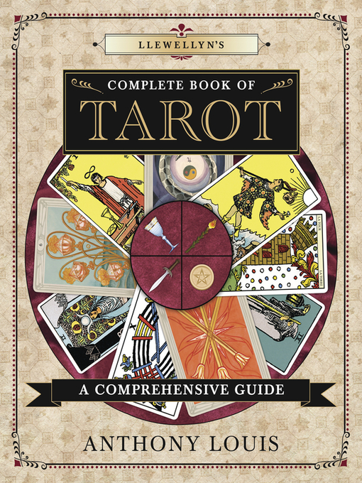 Title details for Llewellyn's Complete Book of Tarot by Anthony Louis - Wait list